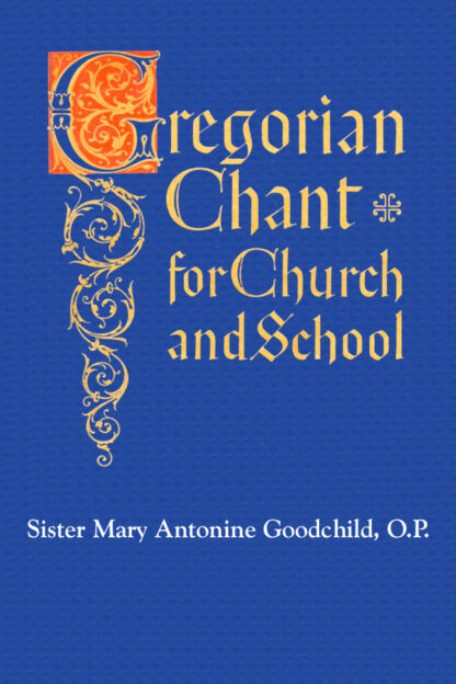 Gregorian Chant for Church and School (M.A. Goodchild)